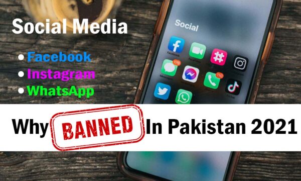 Social Media – Facebook, WhatsApp and Instagram Banned In Pakistan 2021